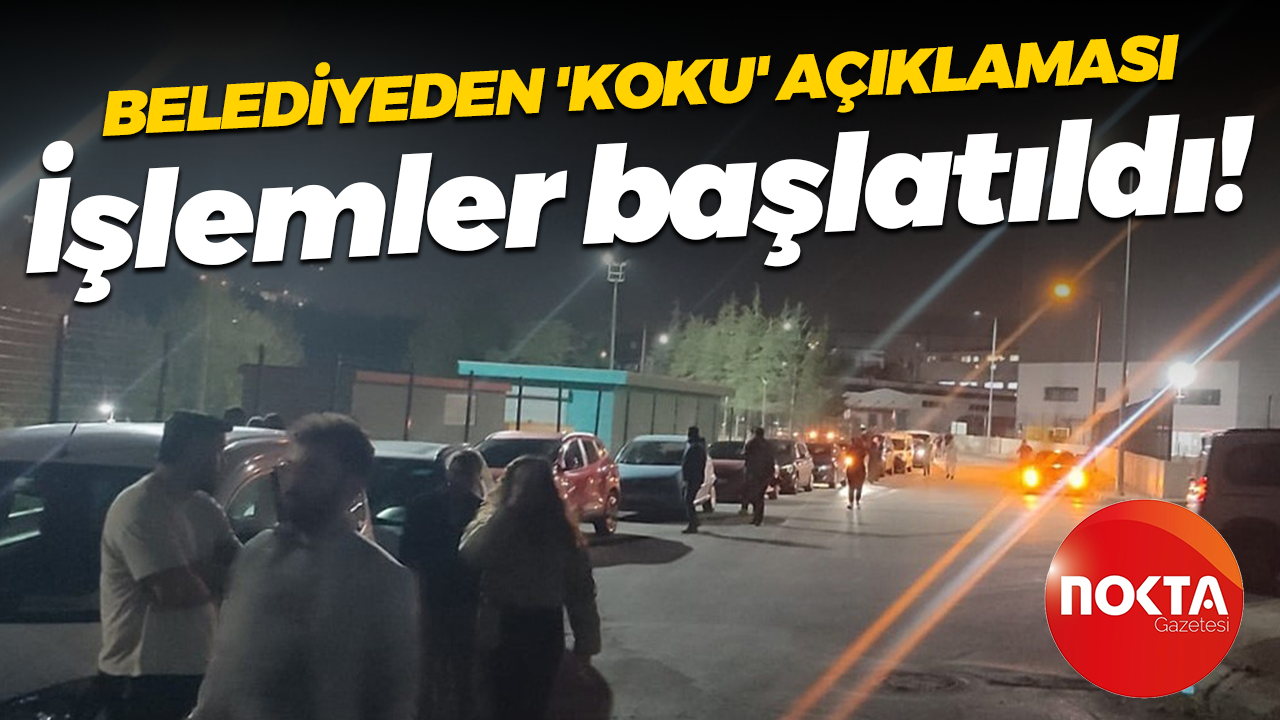 Belediyeden 'koku' açıklaması; İşlemler başlatıldı!