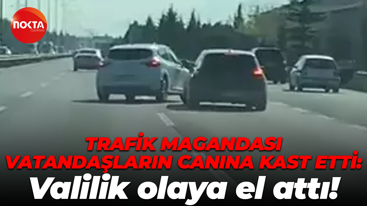 Kocaeli'de trafik magandası vatandaşların canına kast etti: Valilik olaya el attı!