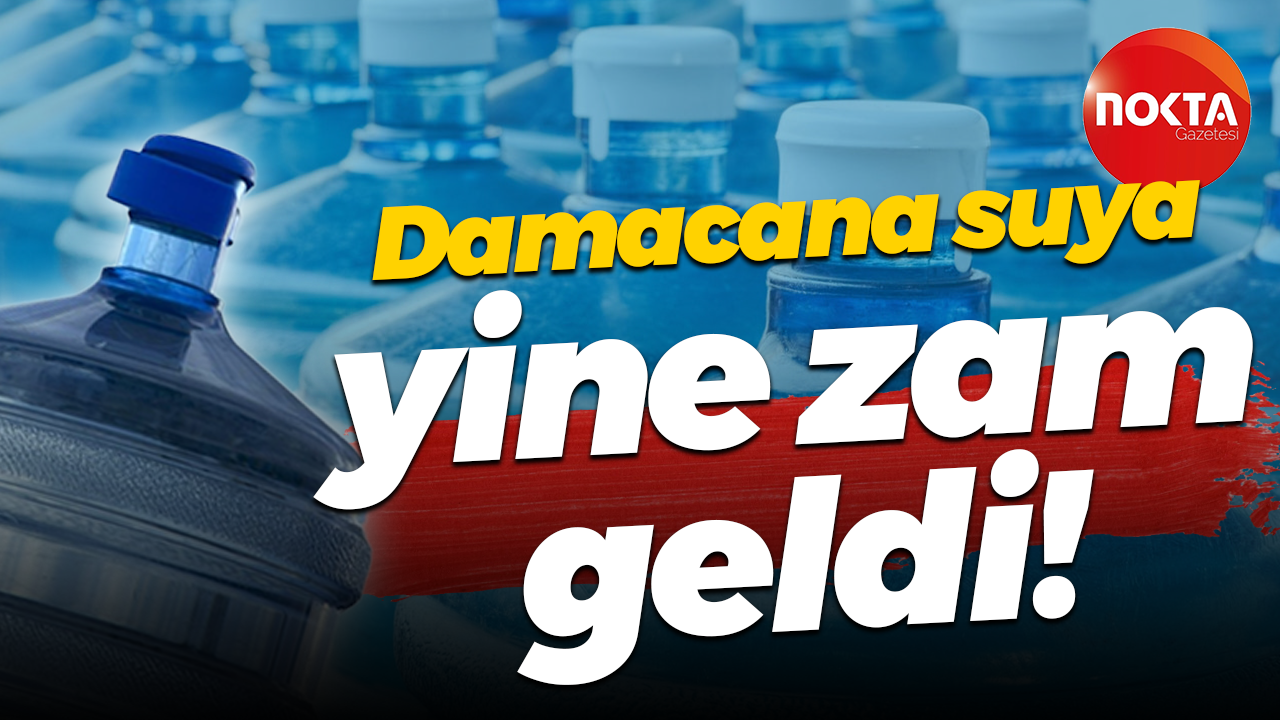 Damacana suya yine zam geldi!