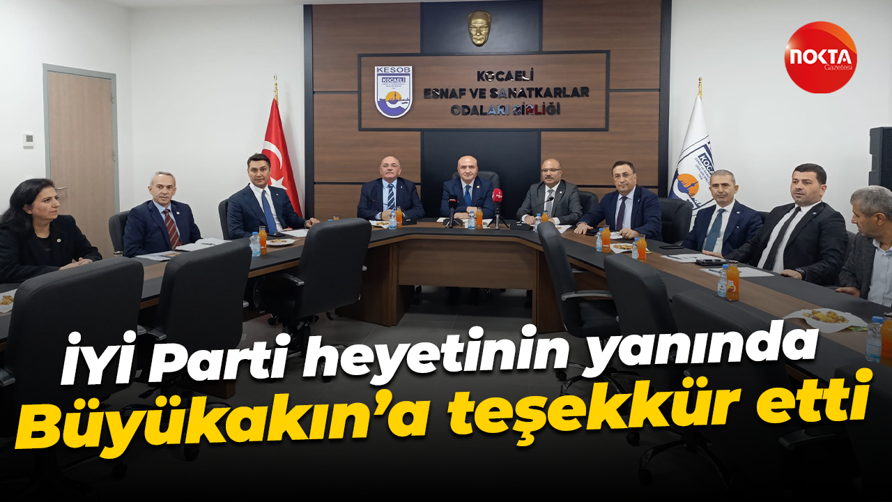 İYİ Parti heyetinin yanında Tahir Büyükakın’a teşekkür etti