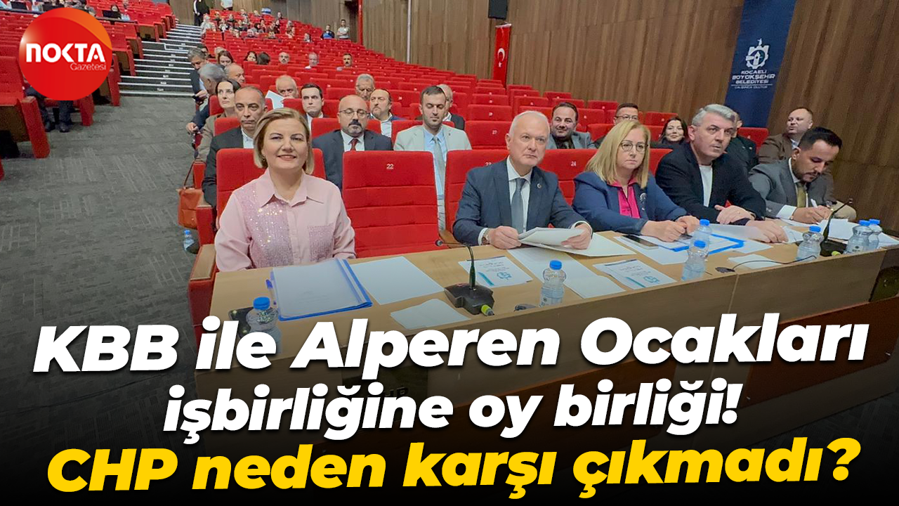 KBB ile Alperen Ocakları işbirliğine oy birliği! CHP neden karşı çıkmadı?