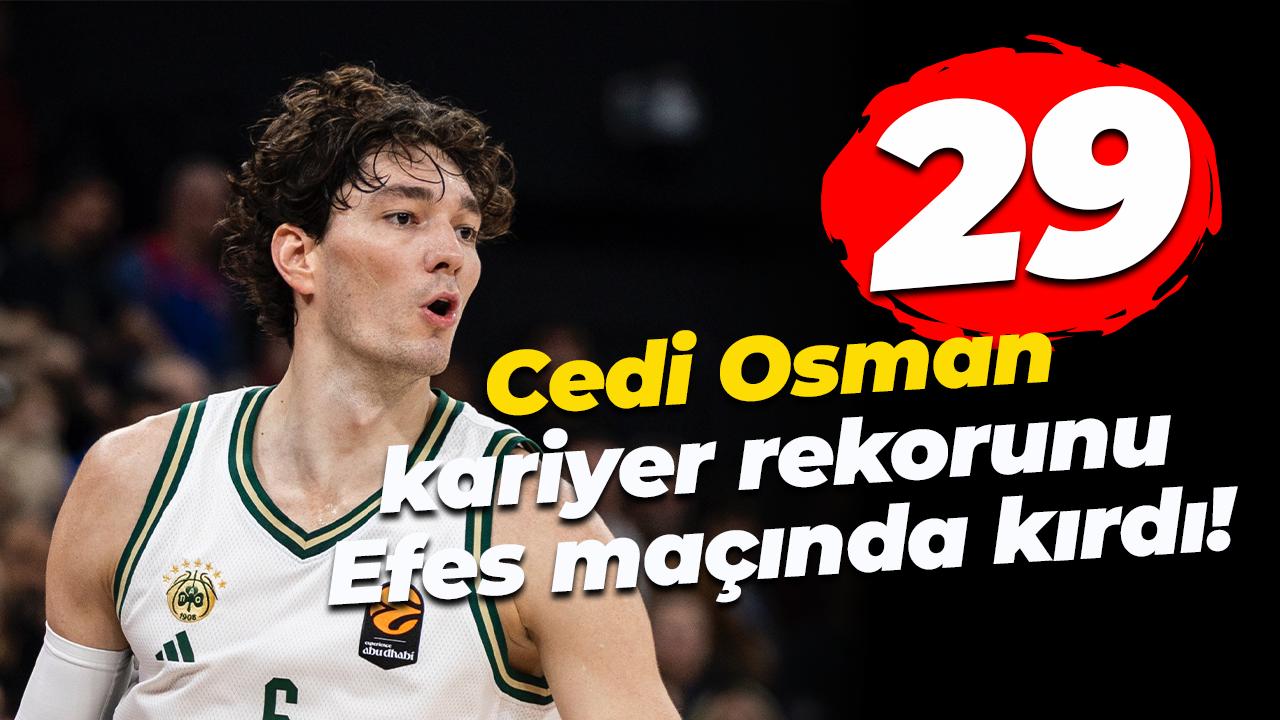 Cedi Osman kariyer rekorunu Efes maçında kırdı! “29”