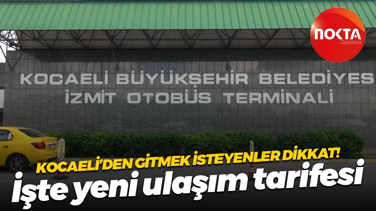 Kocaeli’den gitmek isteyenler dikkat! İşte yeni ulaşım tarifesi