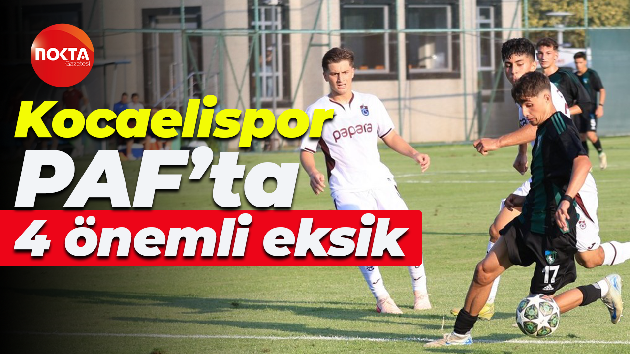 Kocaelispor PAF’ta 4 önemli eksik