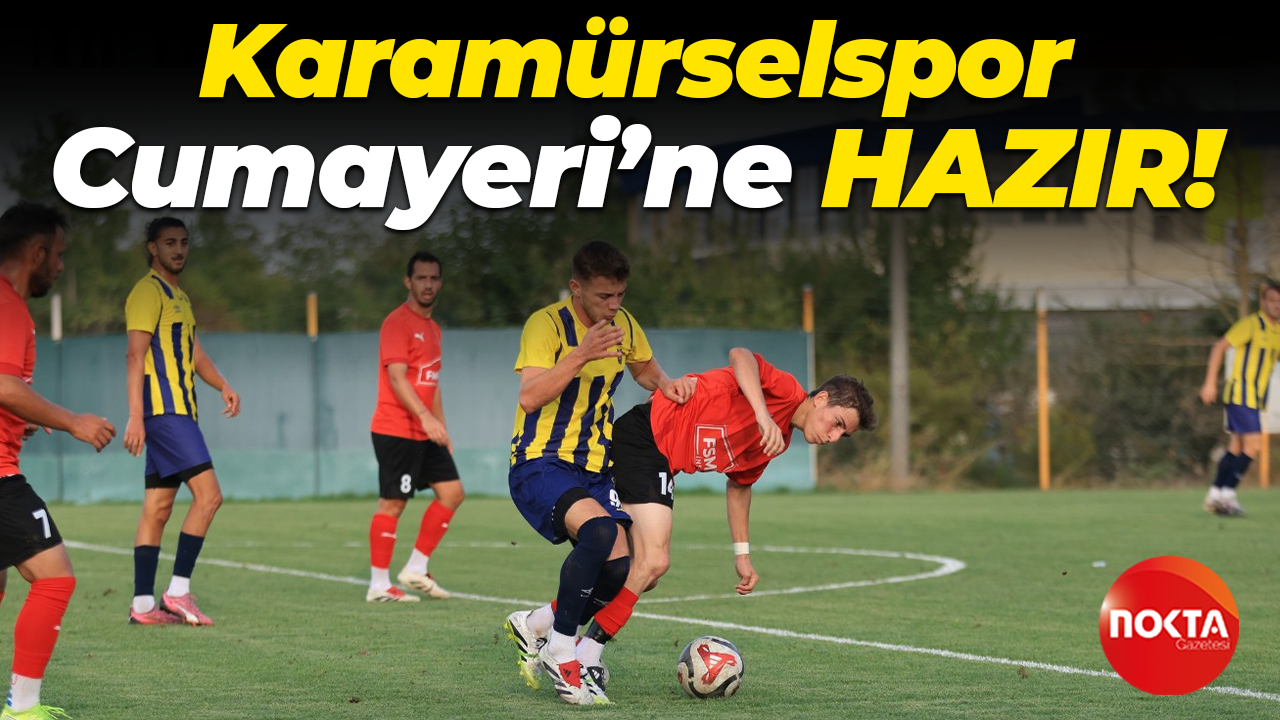 Karamürselspor, Cumayeri’ne HAZIR!