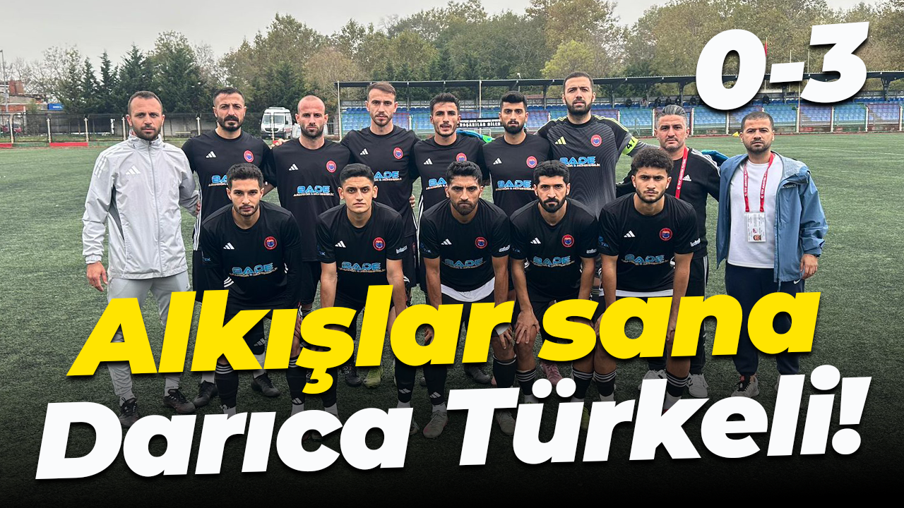Alkışlar sana Darıca Türkeli! “0-3”