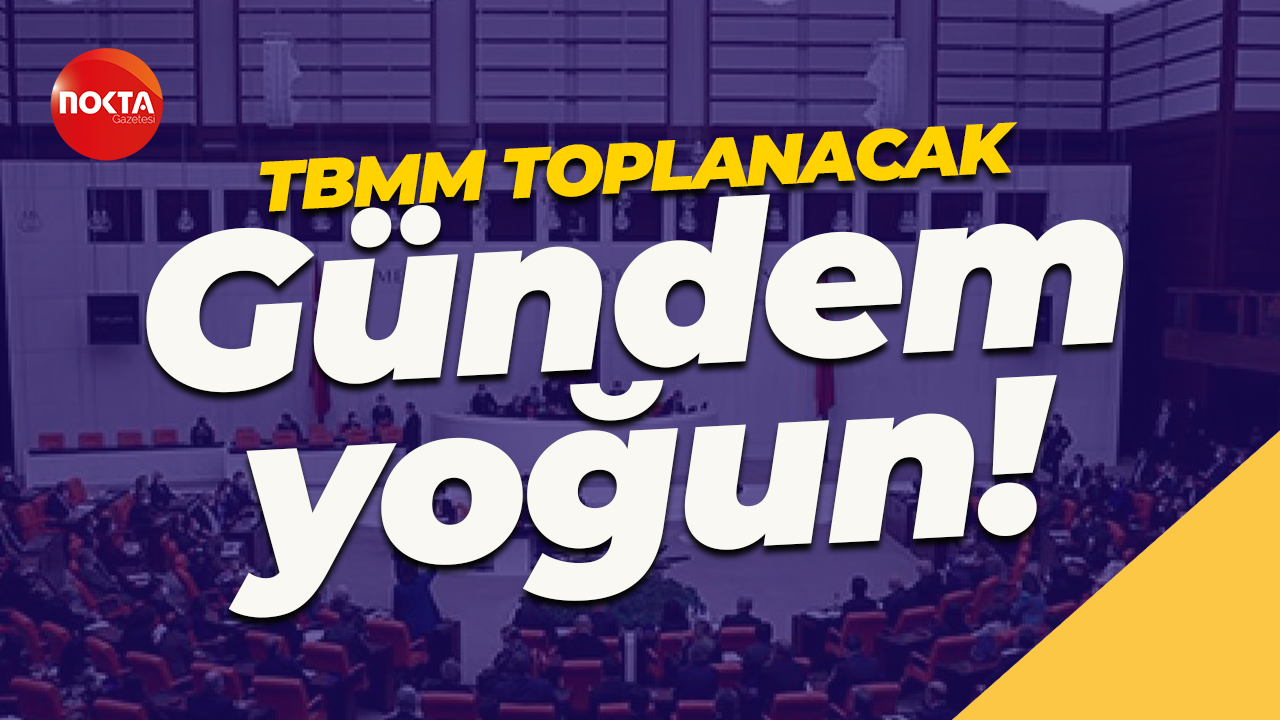 TBMM'de bu hafta gündem yoğun... Tezkere, turizm, vakıflar...