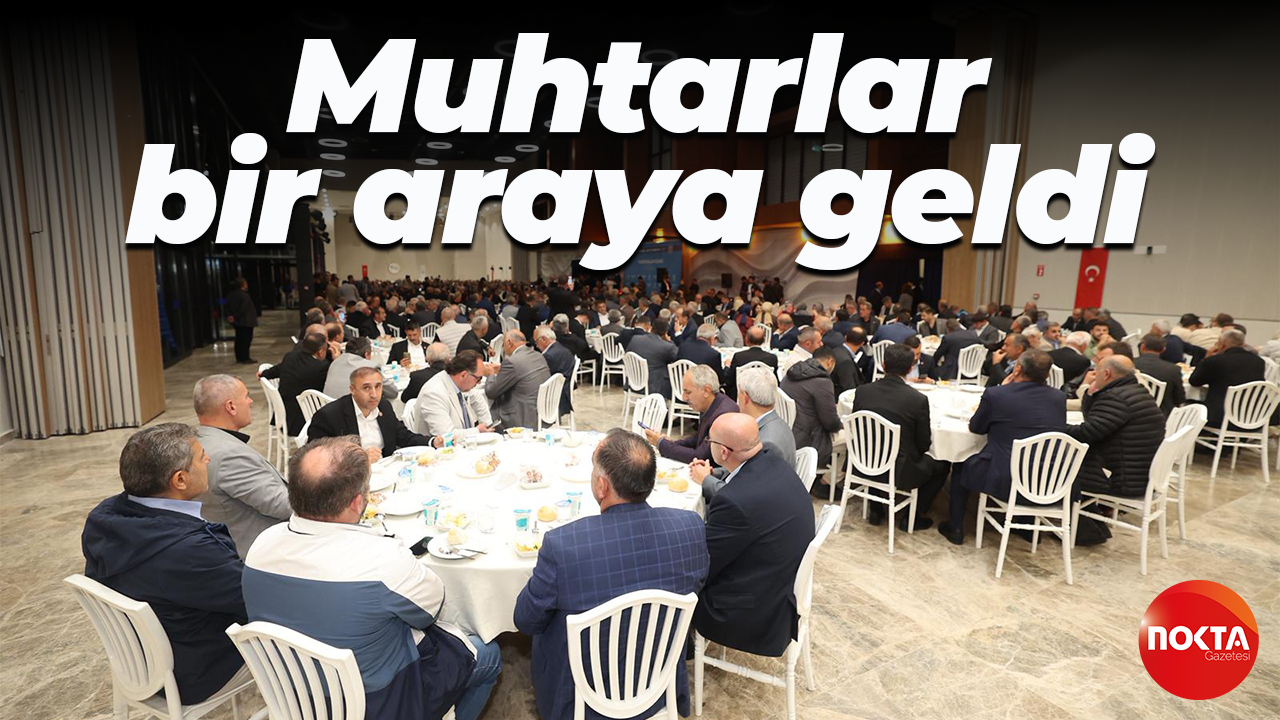 Muhtarlar Büyükşehir’in programında bir araya geldi