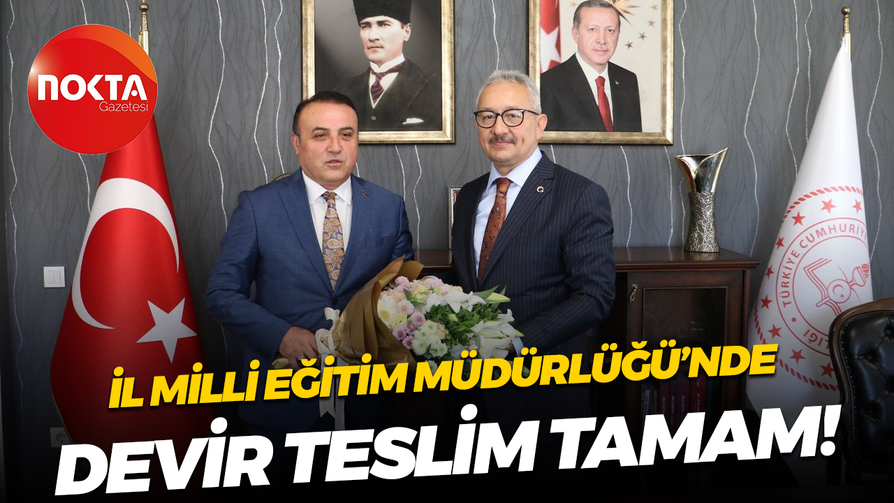İl Milli Eğitim Müdürlüğü’nde devir teslim tamam! Akmanşen gitti, Aydın geldi