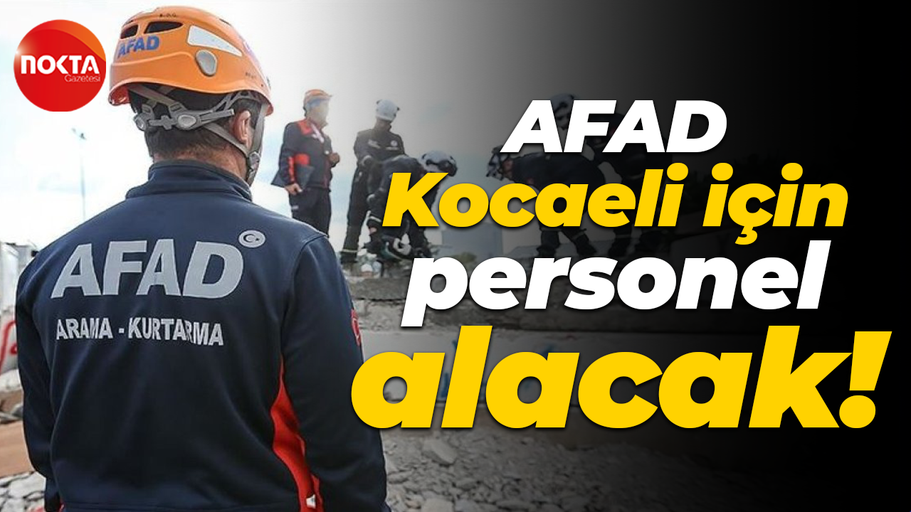 AFAD Kocaeli için personel alacak!