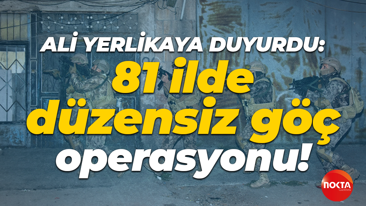 Ali Yerlikaya duyurdu: Düzensiz göç operasyonunda 783 düzensiz göçmen yakalandı