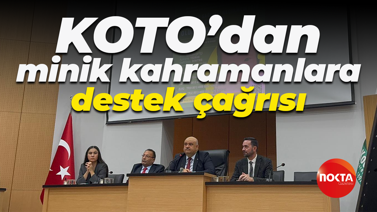 KOTO’dan minik kahramanlara destek çağrısı