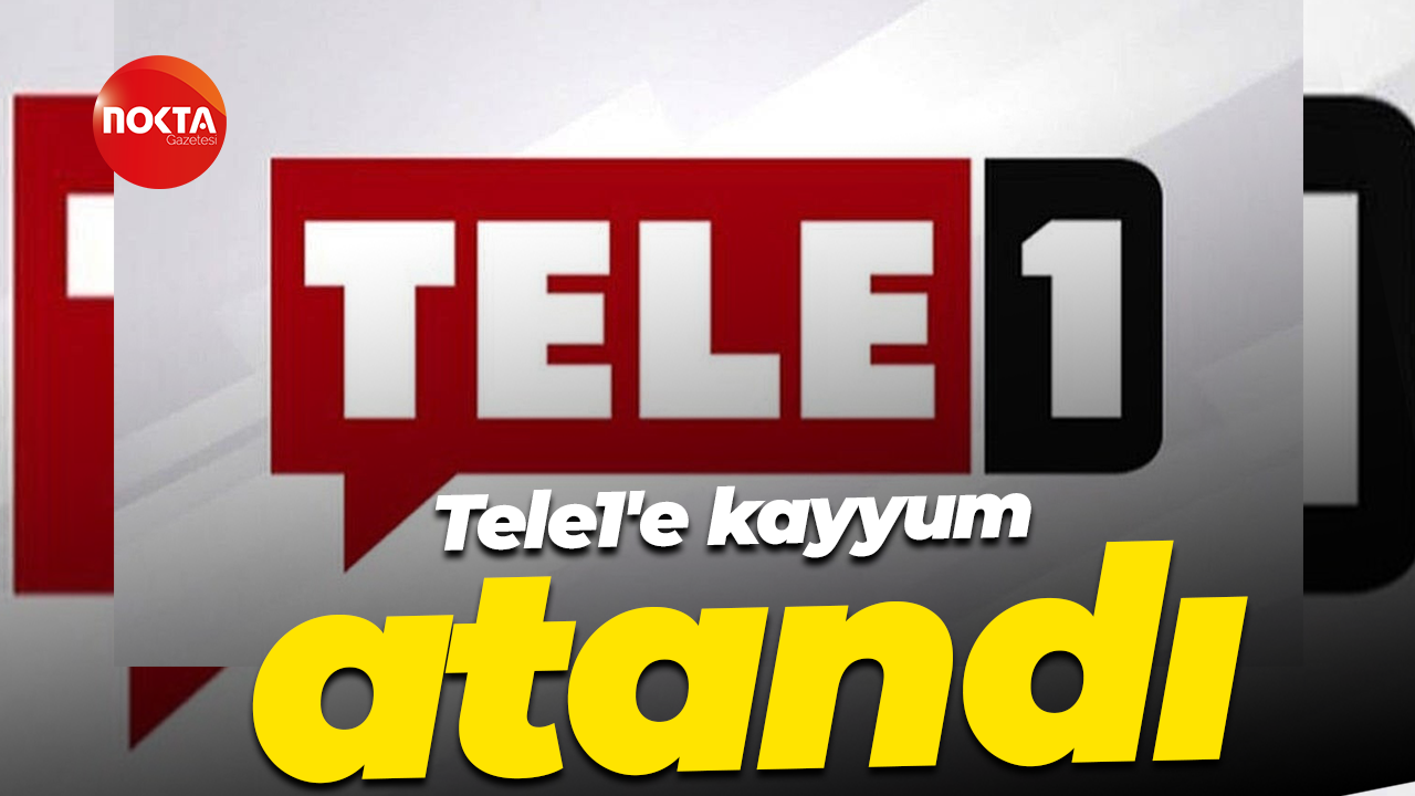 Tele1'e kayyum atandı