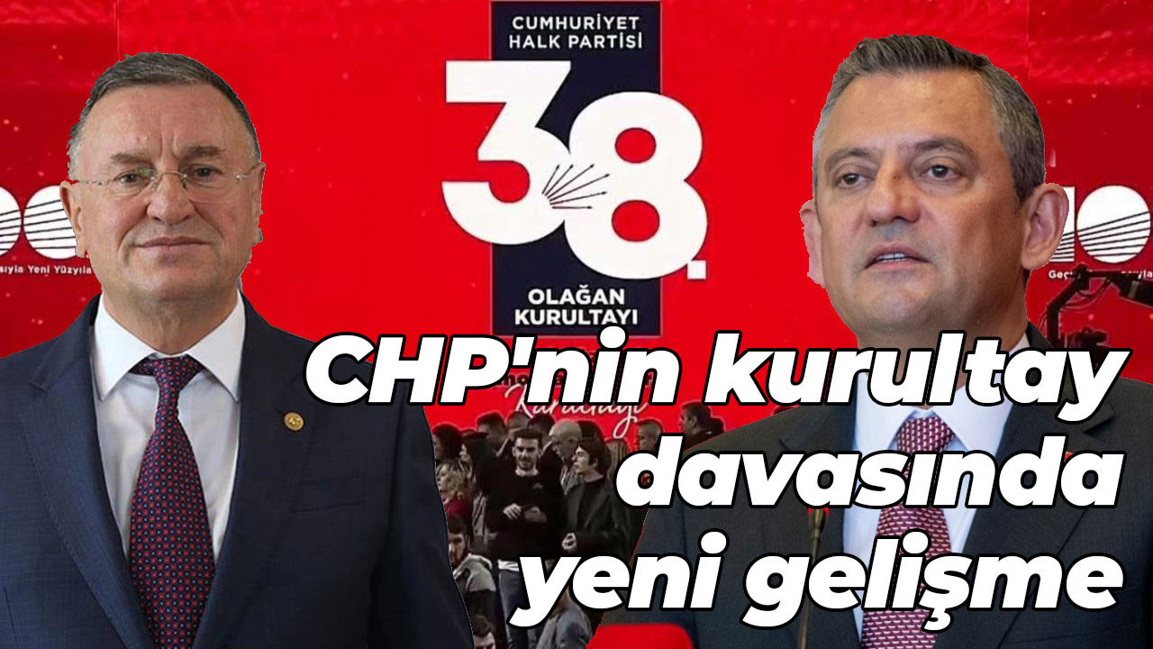 CHP'nin kurultay davasında yeni gelişme