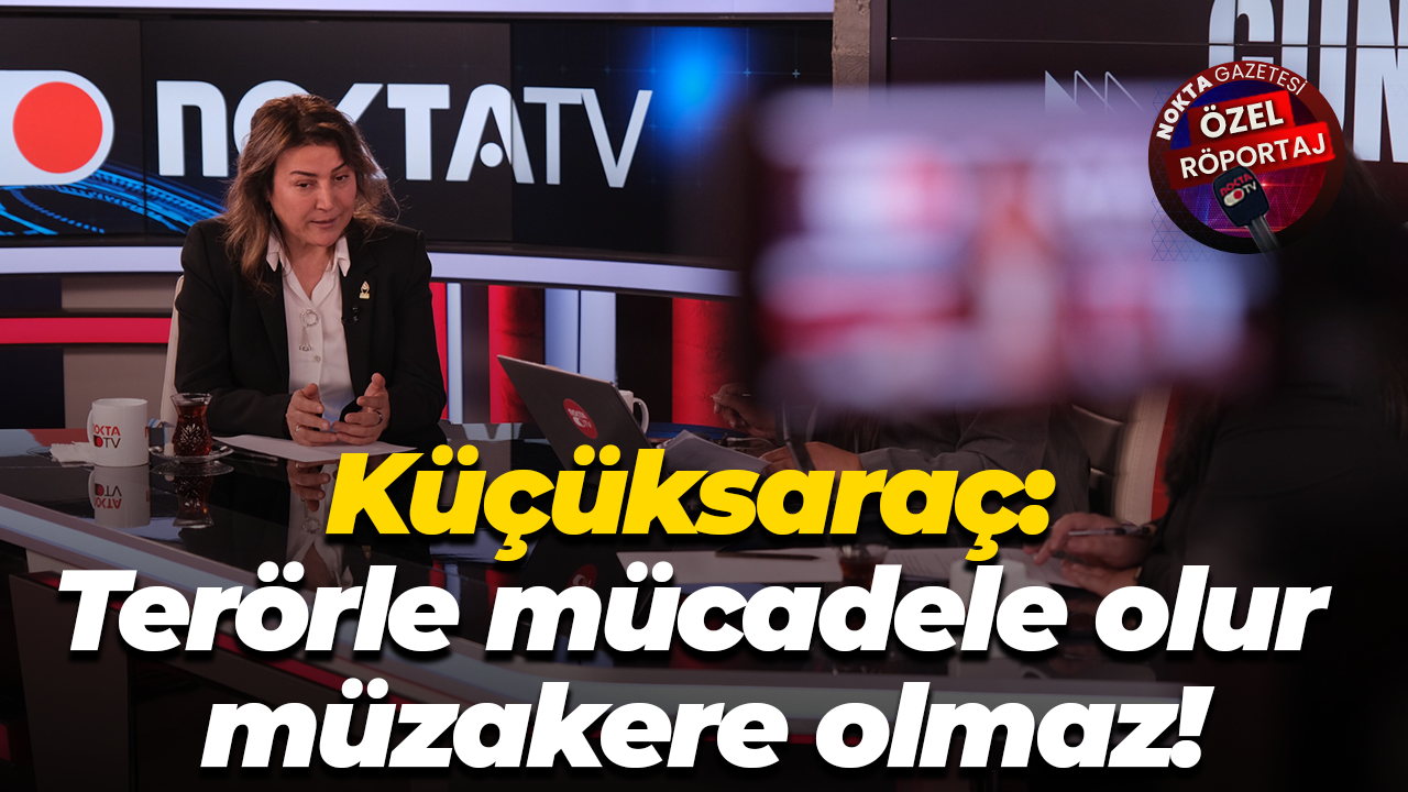 Suzan Küçüksaraç: Terörle mücadele olur müzakere olmaz!
