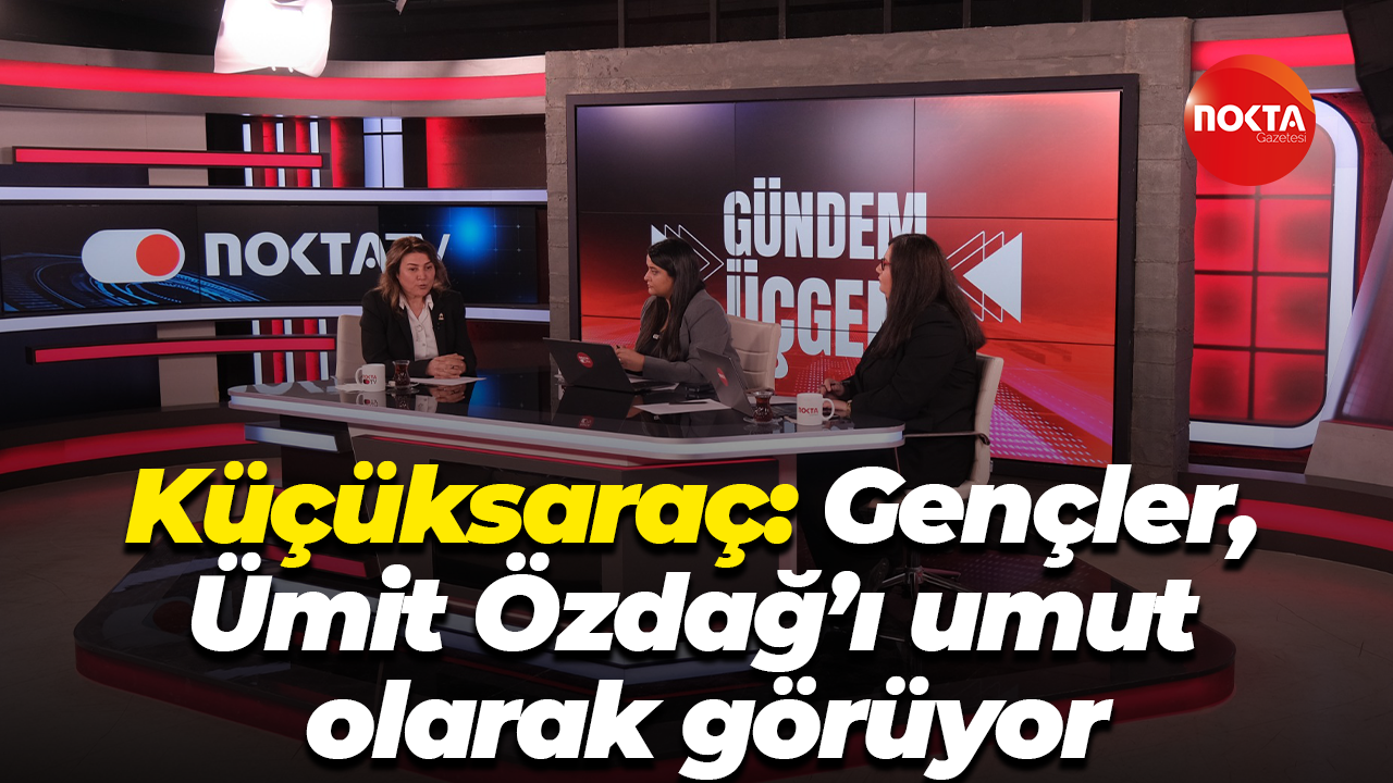 Suzan Küçüksaraç: Gençler, Ümit Özdağ’ı umut olarak görüyor