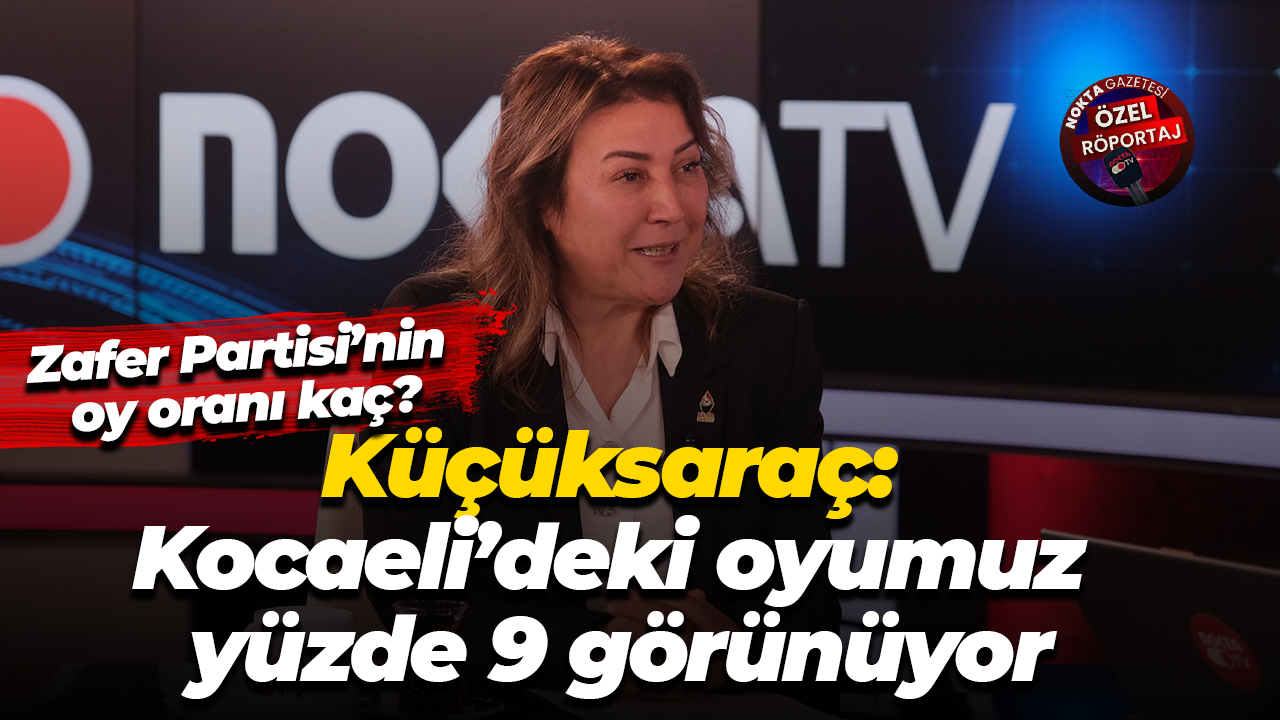 Zafer Partisi’nin oy oranı kaç? Suzan Küçüksaraç: Kocaeli’deki oyumuz yüzde 9 görünüyor