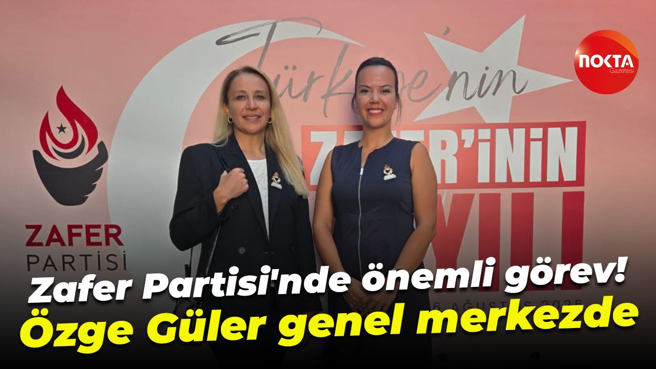 Zafer Partisi'nde önemli görev! Özge Güler genel merkezde