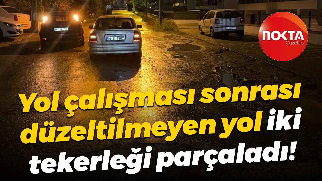 Gölcük’te yol çalışması sonrası düzeltilmeyen yol iki tekerleği parçaladı!