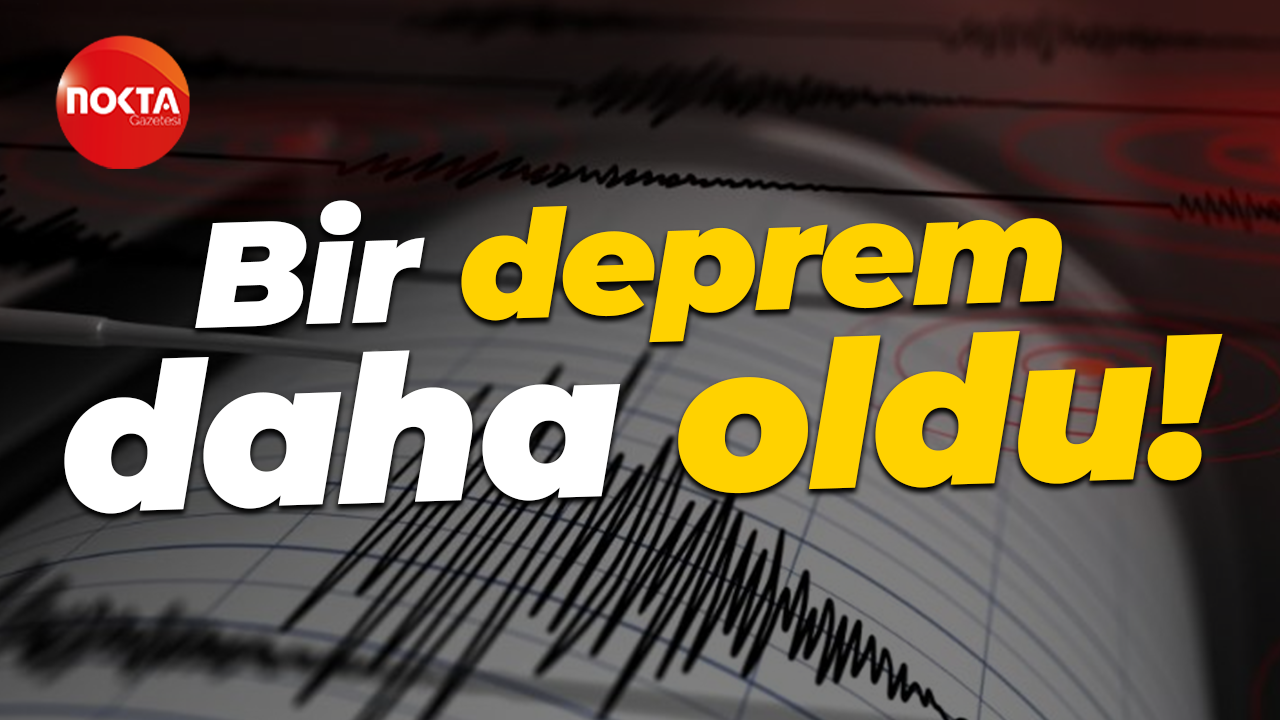 Balıkesir’de bir deprem daha oldu!