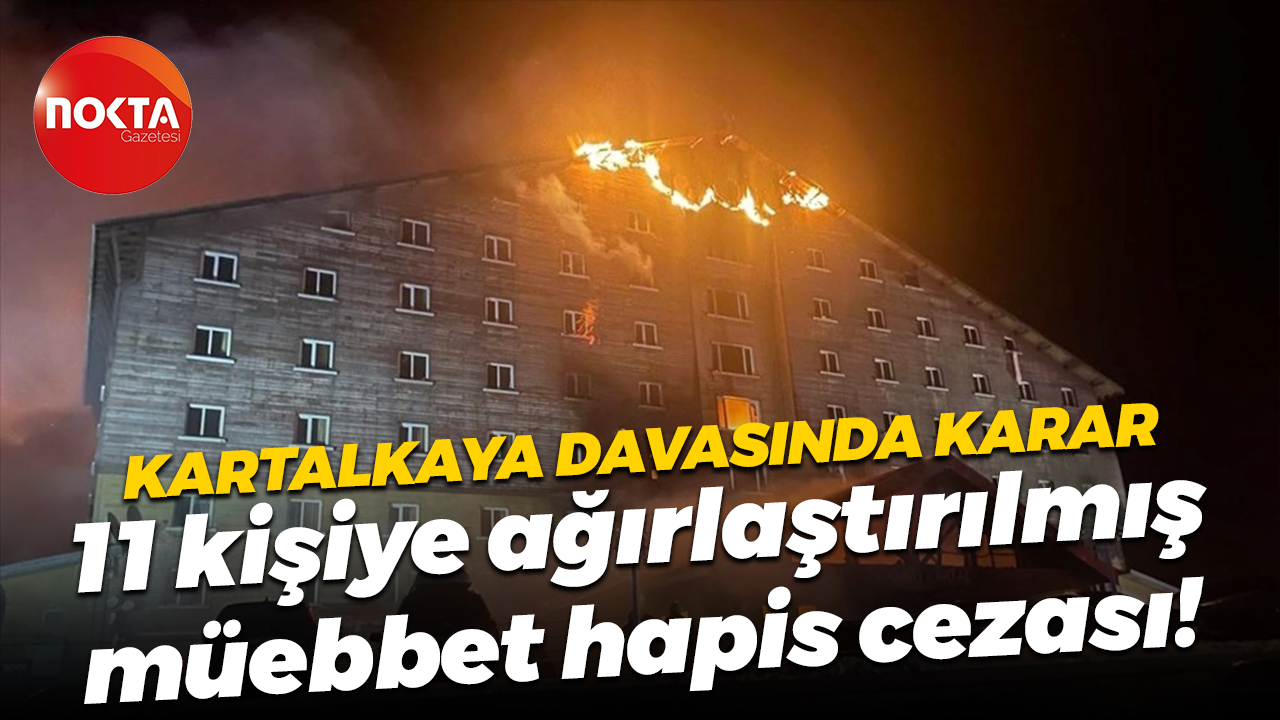 Kartalkaya davasında karar; 11 kişiye ağırlaştırılmış müebbet hapis cezası!