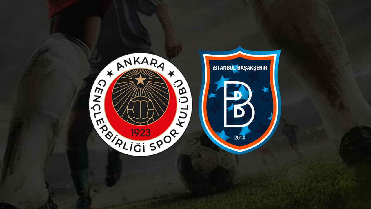 GENÇLERBİRLİĞİ - BAŞAKŞEHİR MAÇI İZLE | Süper Lig Gençlerbirliği - Başakşehir Maçı Hangi Kanalda?
