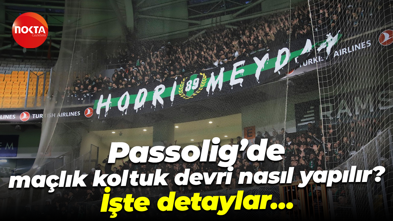 Passolig’de maçlık koltuk devri nasıl yapılır? İşte detaylar…