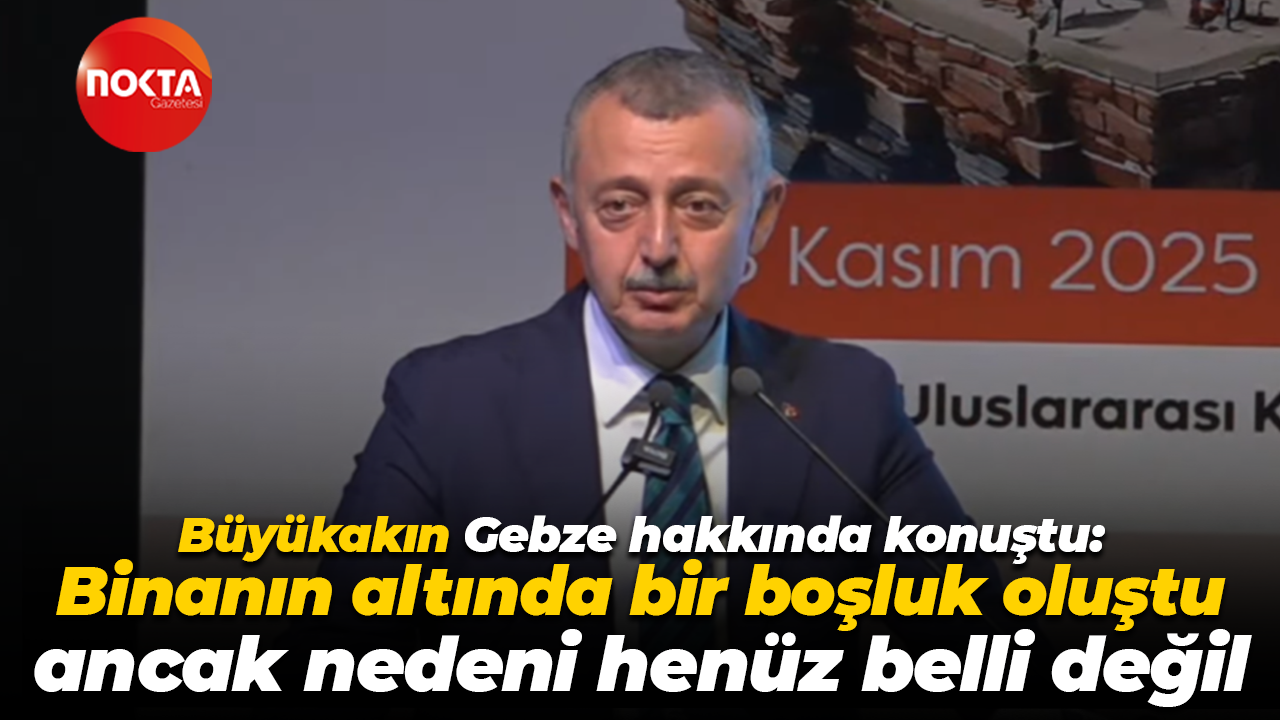 Büyükakın Gebze hakkında konuştu: Binanın altında bir boşluk oluştu ancak nedeni henüz belli değil