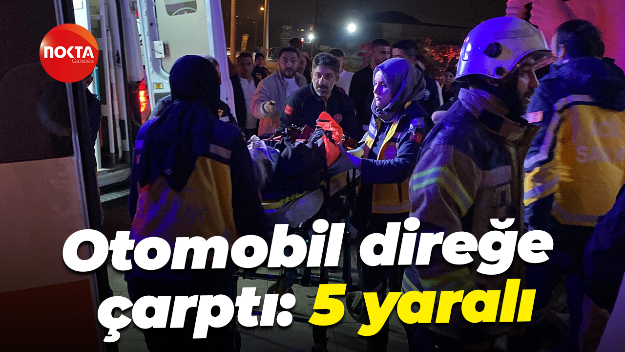 Otomobil direğe çarptı: 5 yaralı