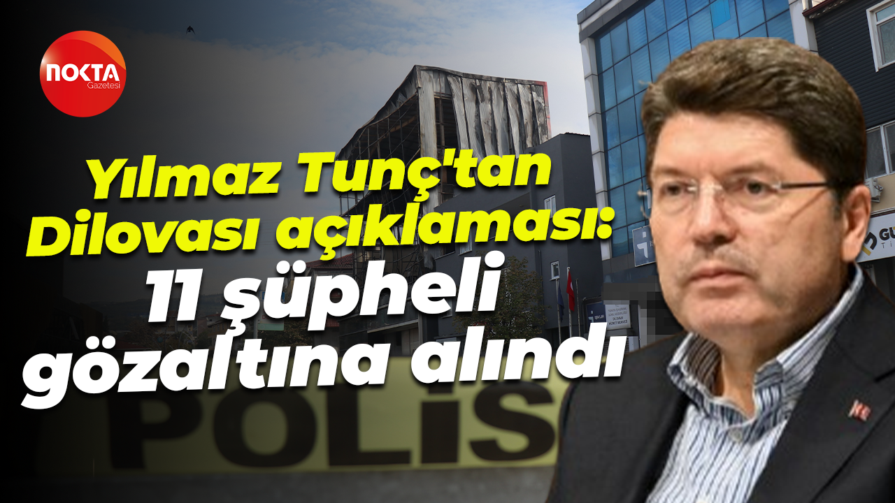 Adalet Bakanı Yılmaz Tunç'tan Dilovası açıklaması: 11 şüpheli gözaltına alındı