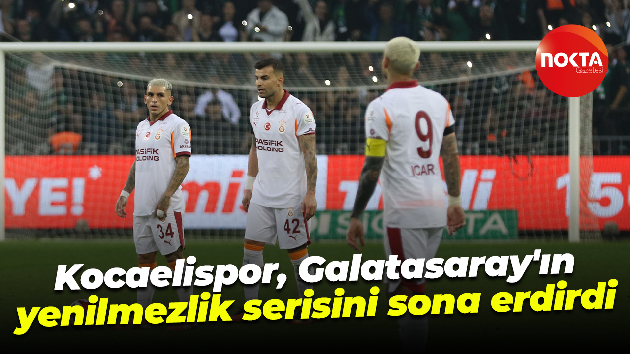 Kocaelispor, Galatasaray'ın yenilmezlik serisini sona erdirdi