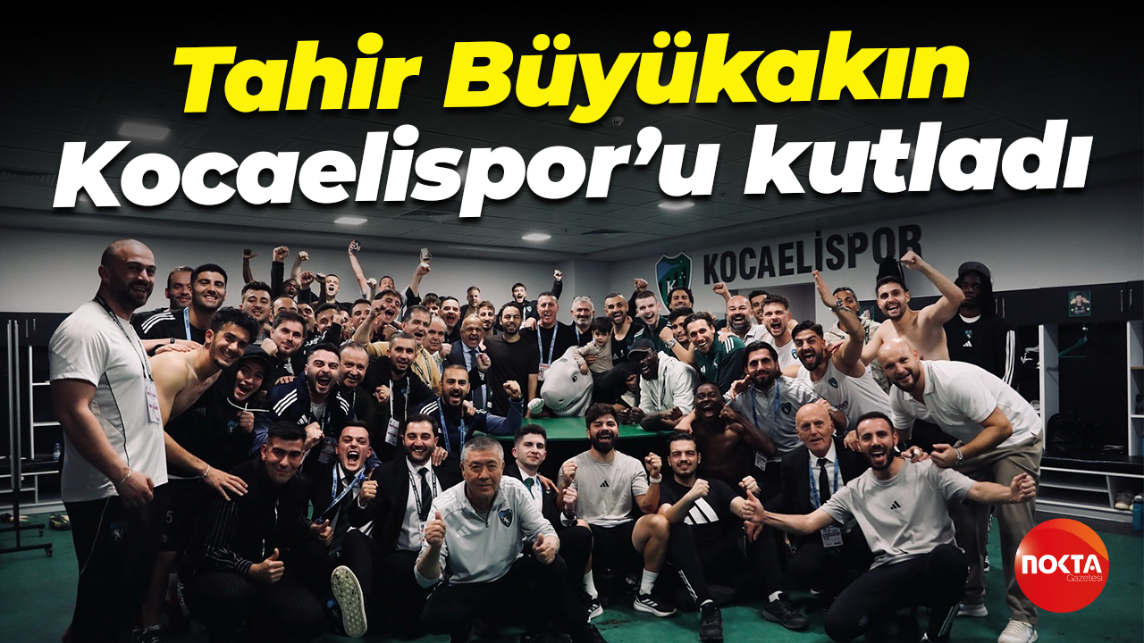 Tahir Büyükakın, Kocaelispor’u kutladı