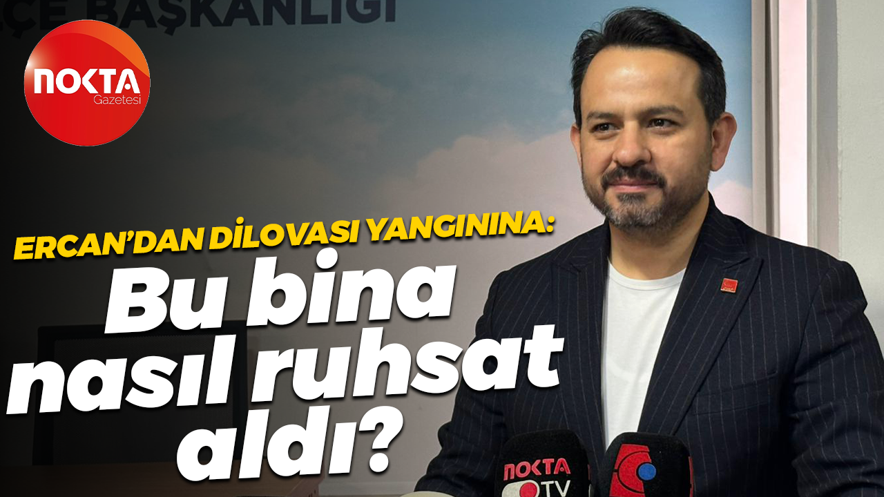 Gökhan Ercan’dan Dilovası yangınına: Bu bina nasıl ruhsat aldı?
