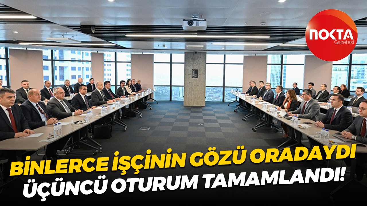 Binlerce işçinin gözü oradaydı üçüncü oturum tamamlandı!