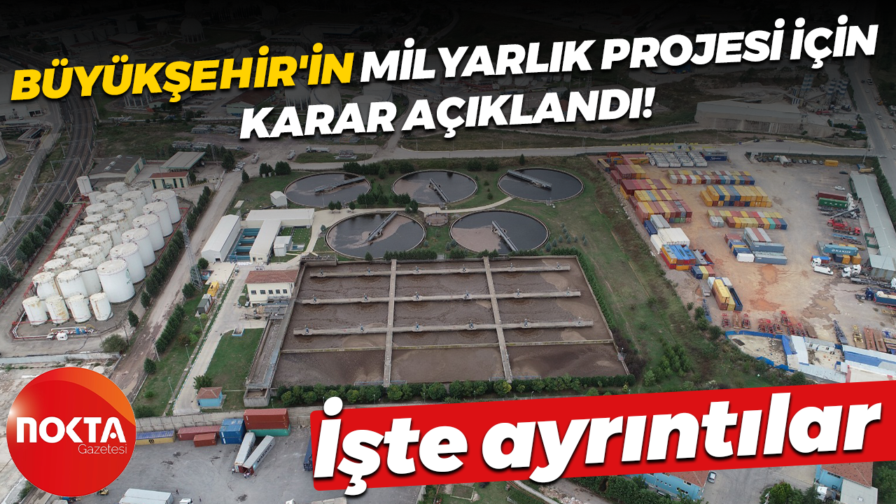 Kocaeli Büyükşehir’in milyarlık projesi için karar açıklandı!