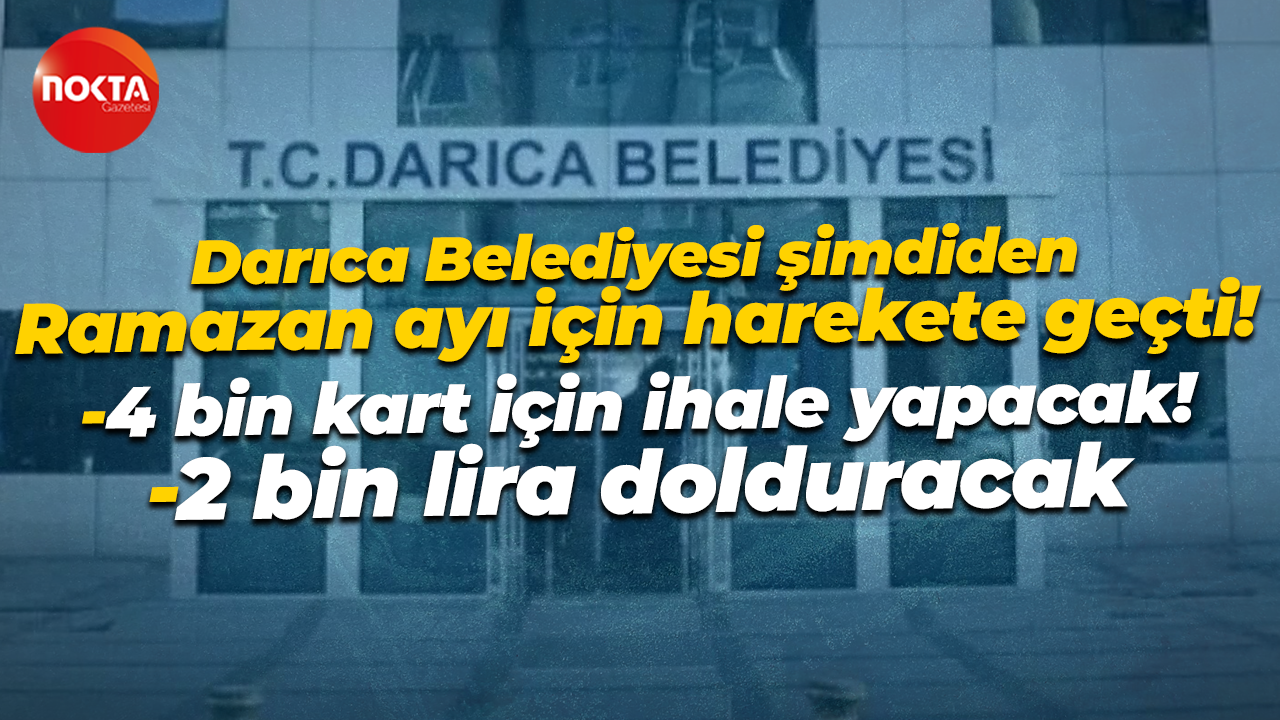 Darıca Belediyesi şimdiden Ramazan ayı için harekete geçti! 2 bin liralık 4 bin kart alacak