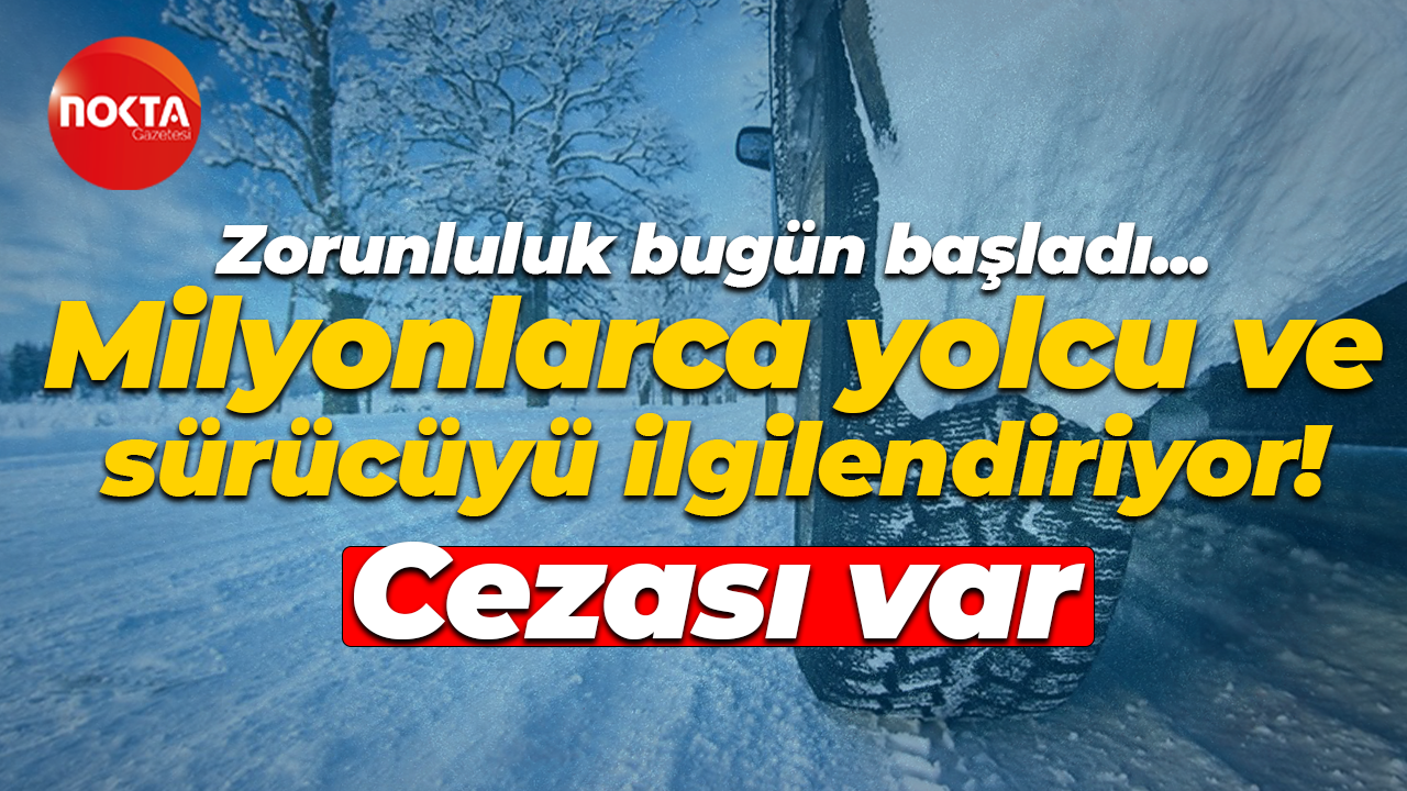 Kar lastiği zorunluluğu bugün başladı! Olmayanlar trafiğe çıkamayacak
