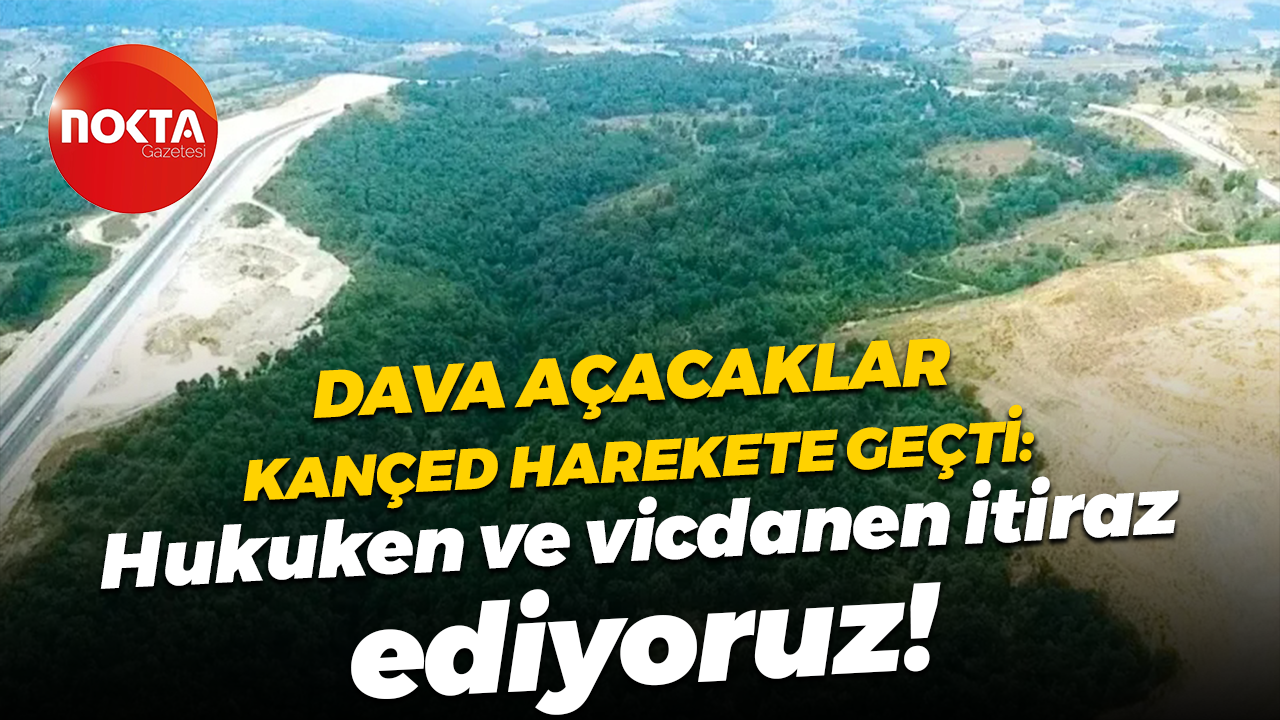 KANÇED harekete geçti: Hukuken ve vicdanen itiraz ediyoruz!