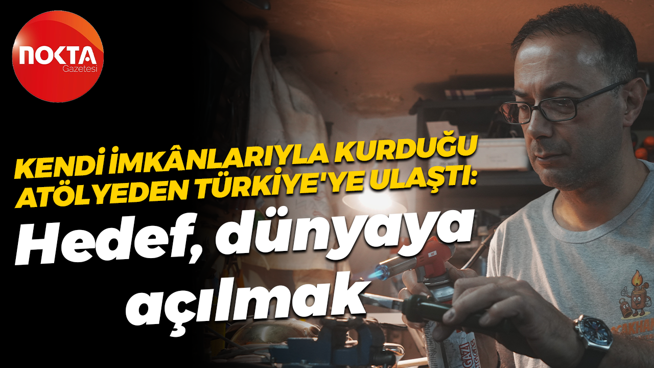 Kocaeli'de kendi imkanlarıyla kurduğu atölyeden Türkiye'ye ulaştı: Hedef, dünyaya açılmak