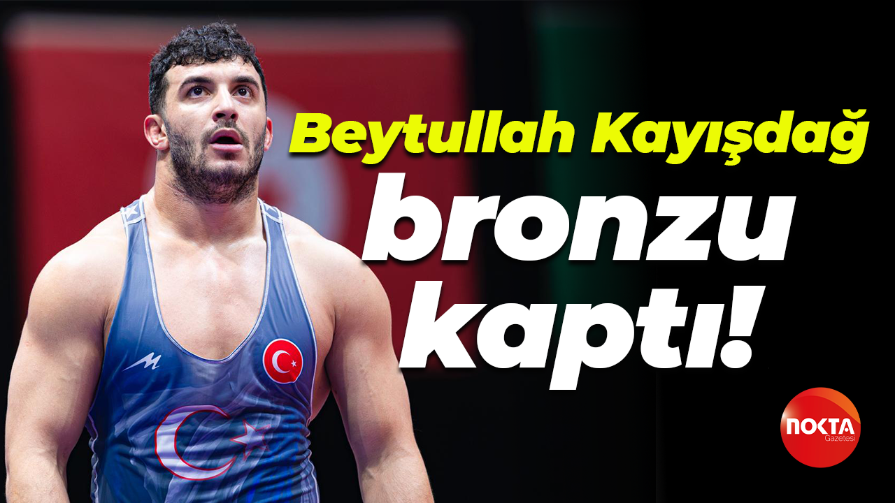 Beytullah Kayışdağ bronzu kaptı!