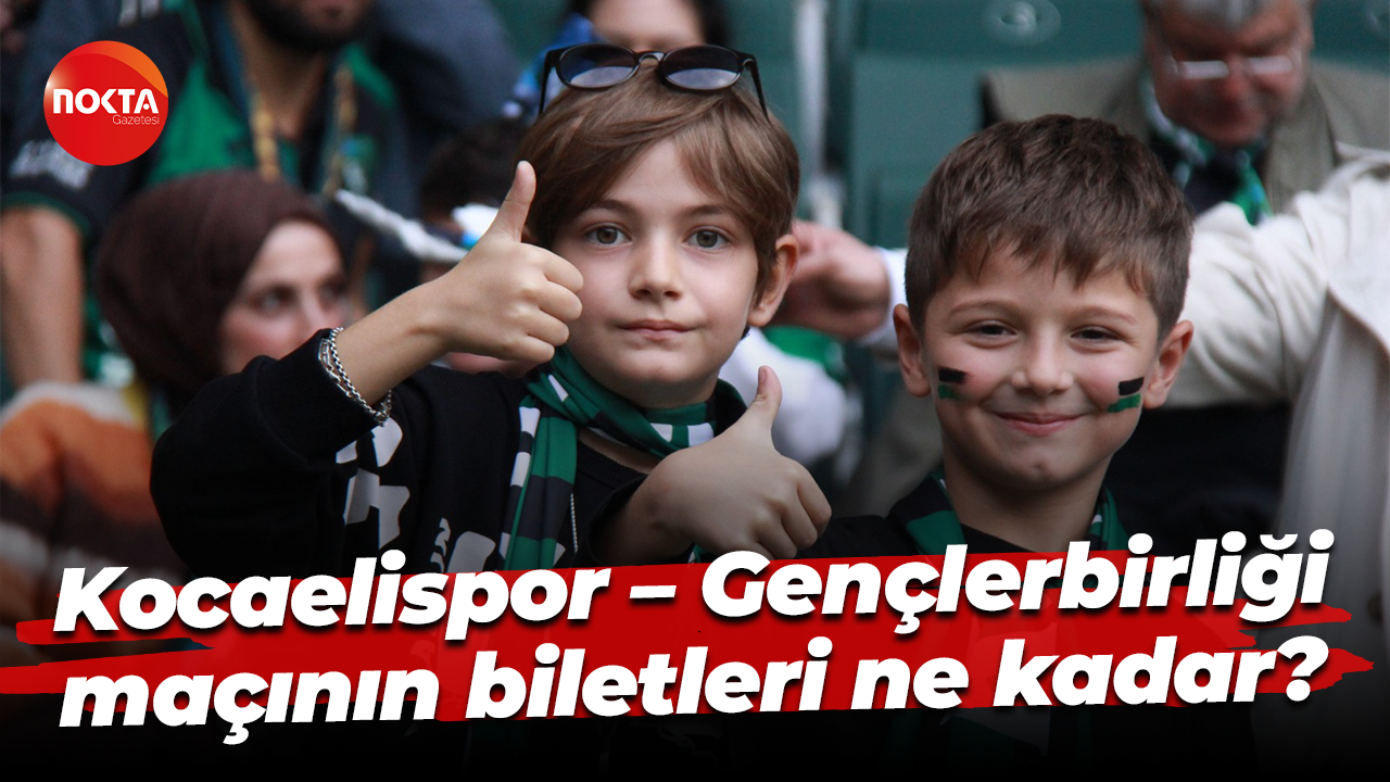 Kocaelispor – Gençlerbirliği maçının biletleri ne kadar?