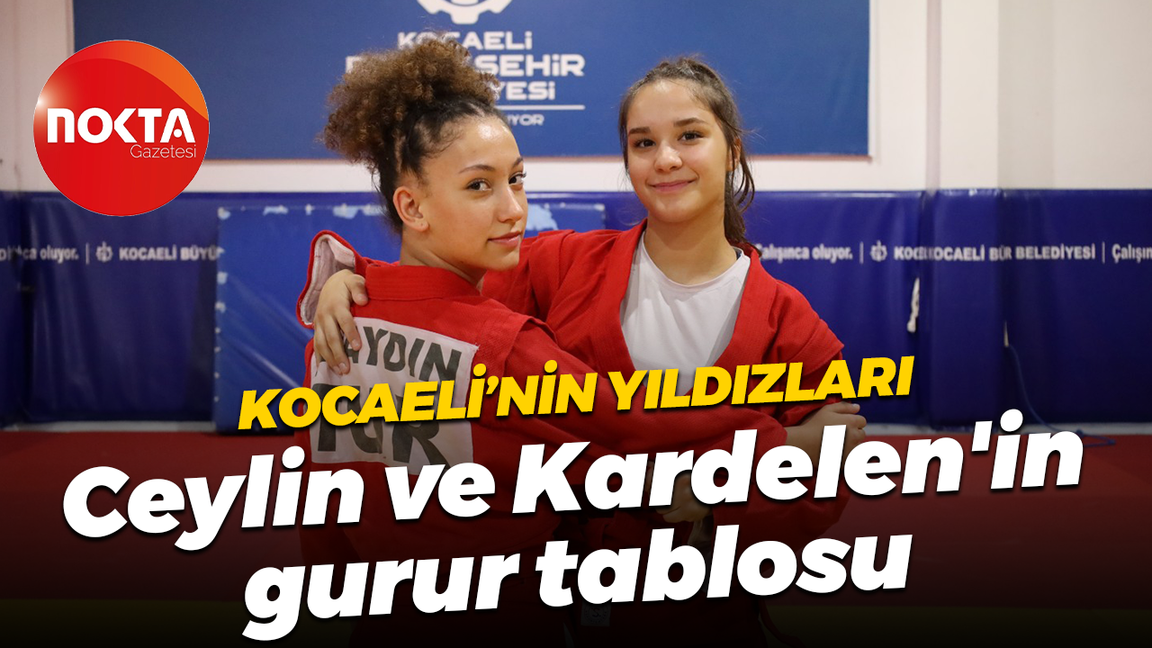 Kocaeli'nin yıldızları... Ceylin ve Kardelen'in gurur tablosu