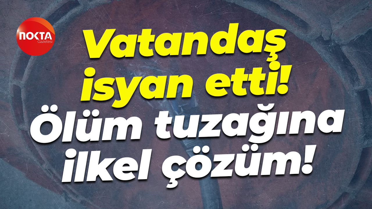 Vatandaş isyan etti! Ölüm tuzağına ilkel çözüm!