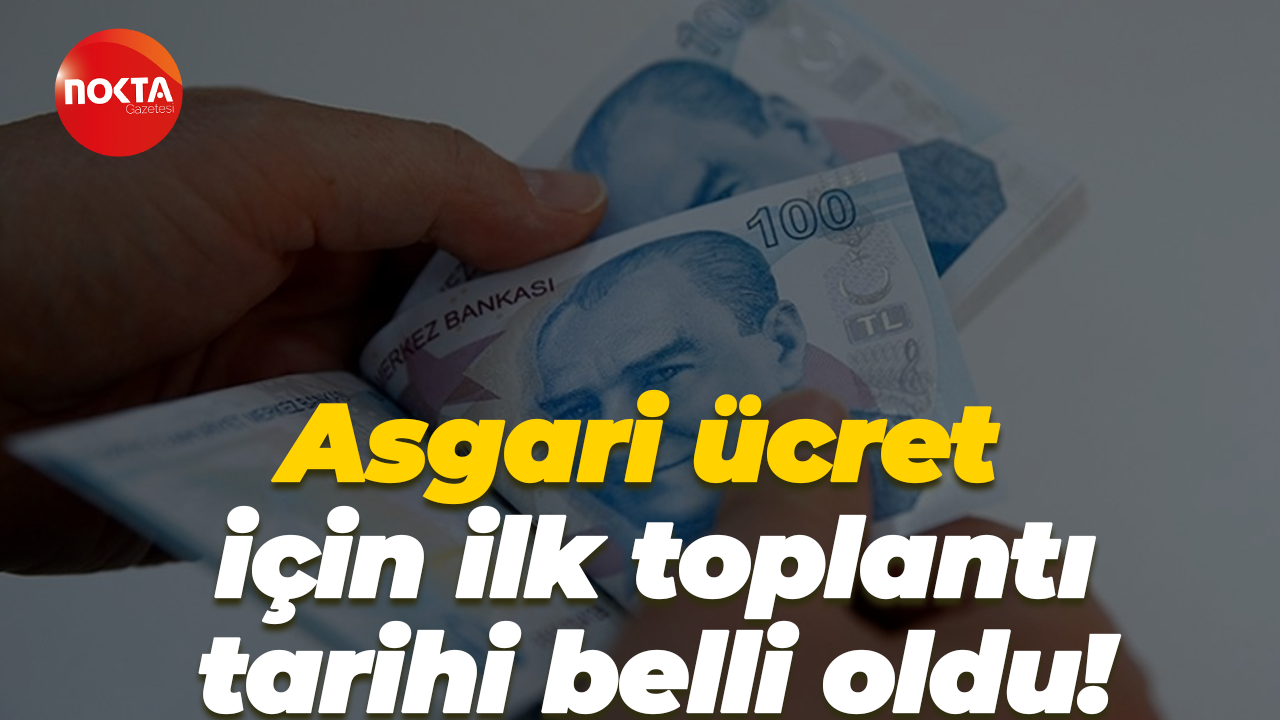 Asgari ücret için ilk toplantı tarihi belli oldu!