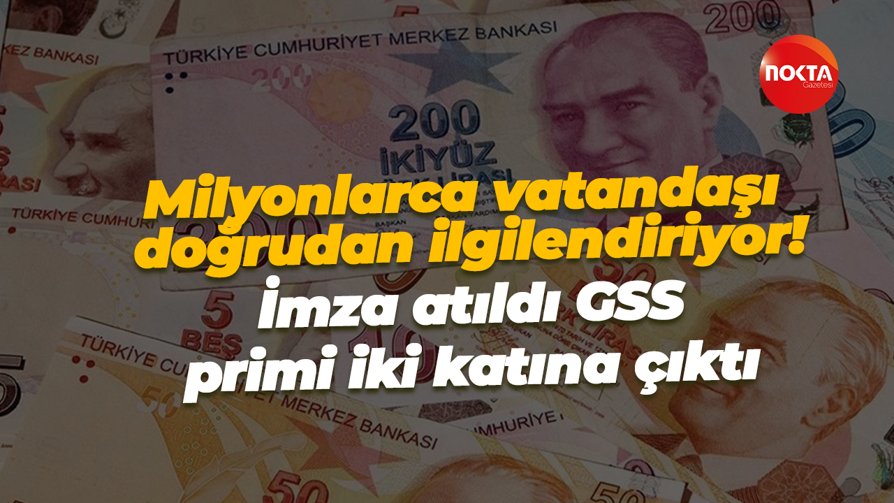 Milyonlarca vatandaşı doğrudan ilgilendiriyor! İmza atıldı GSS primi iki katına çıktı