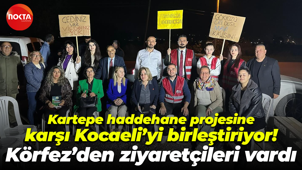 Kartepe haddehane projesine karşı Kocaeli’yi birleştiriyor! Körfez’den ziyaretçileri vardı
