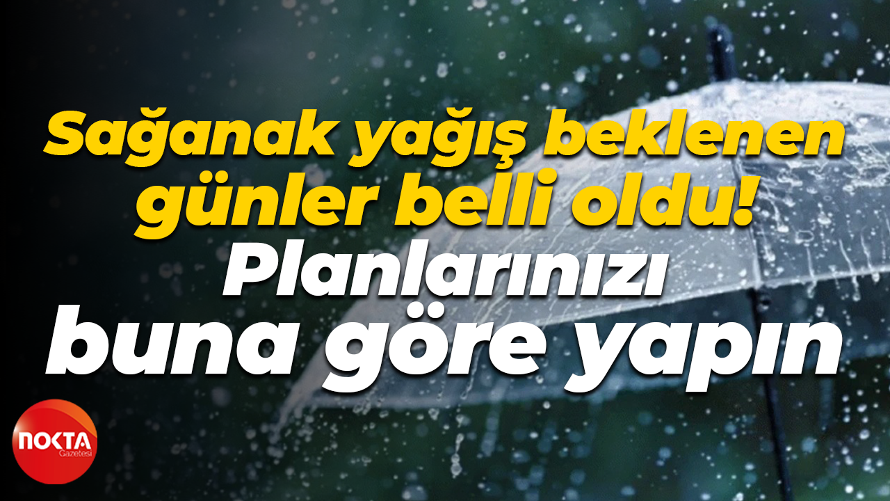 Kocaeli’de sağanak yağış beklenen günler belli oldu! Planlarınızı buna göre yapın