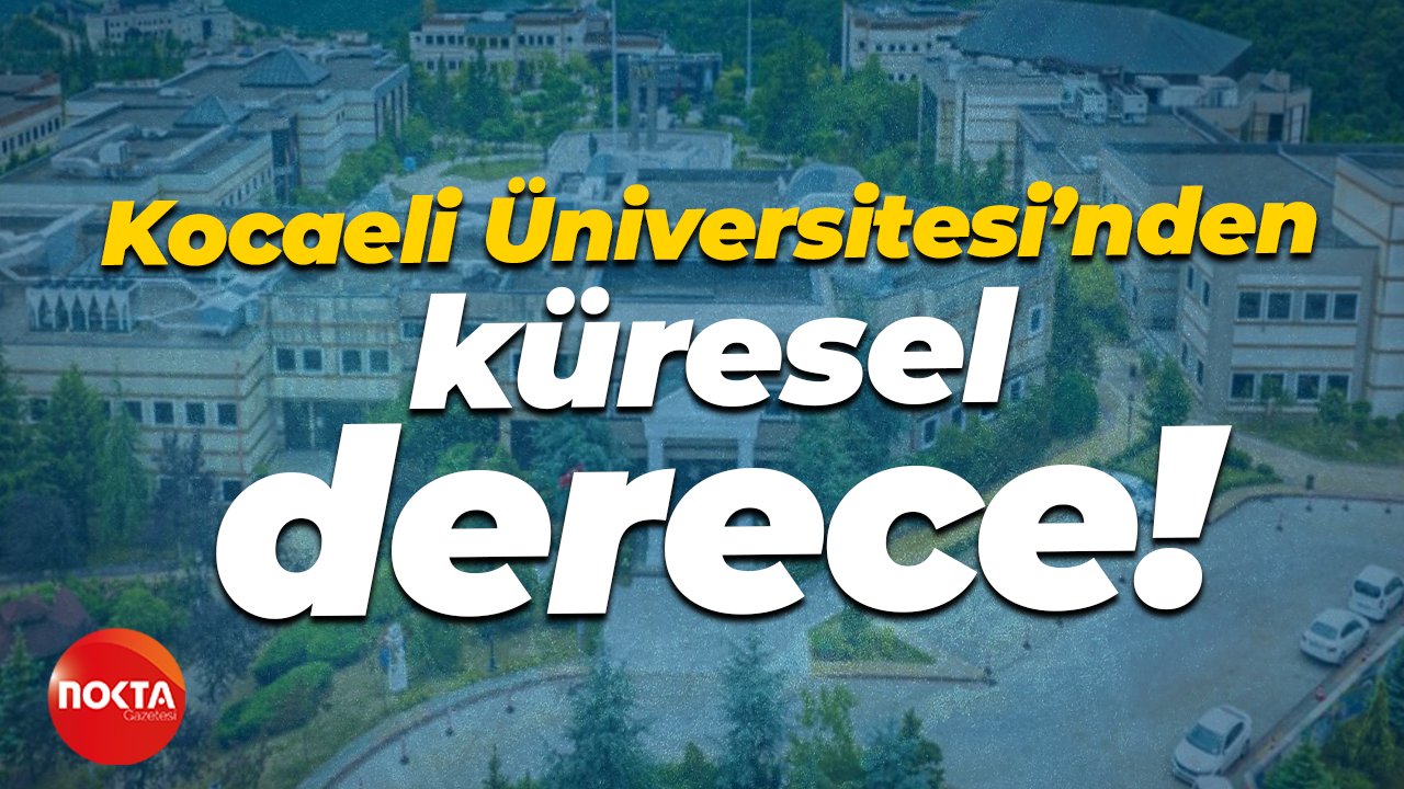 Kocaeli Üniversitesi’nden küresel derece!
