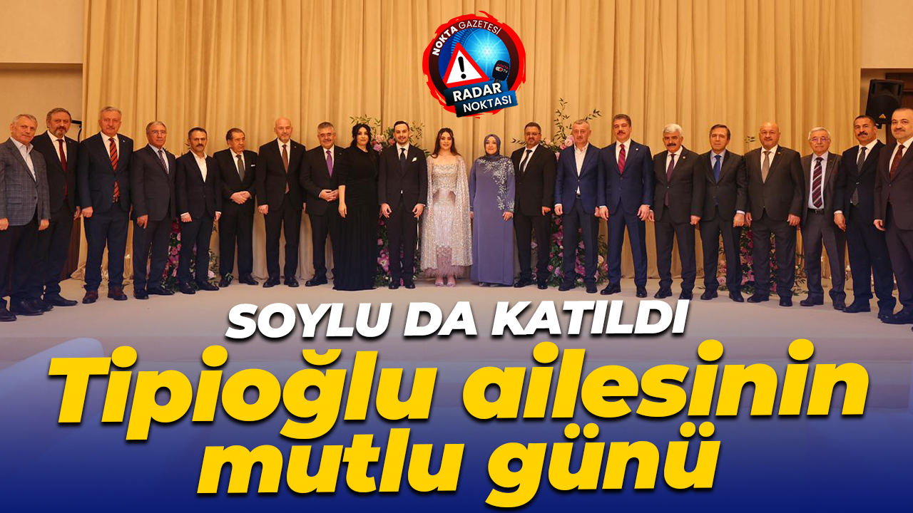 Veysel Tipioğlu’nun kızı nişanlandı! Süleyman Soylu da katıldı