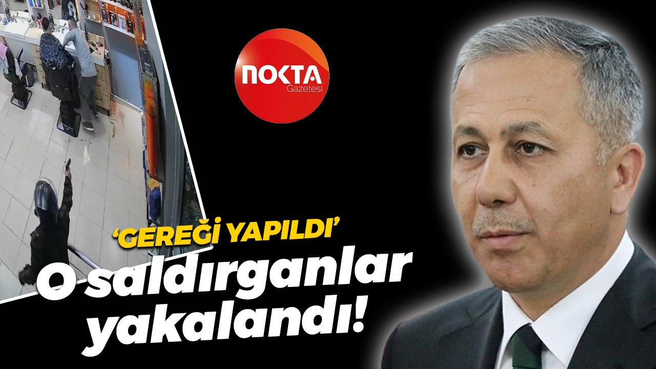 Ali Yerlikaya, "gereği yapıldı" diyerek açıkladı: O saldırganlar yakalandı!